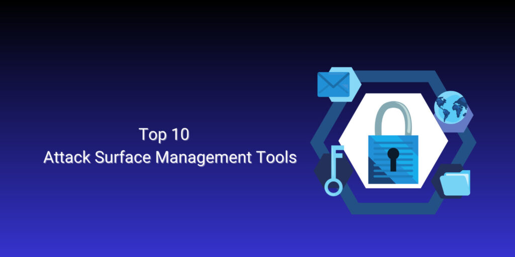 Attack surface management tools