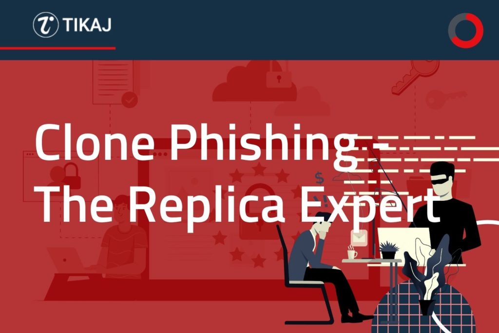 Clone phishing - the replica expert