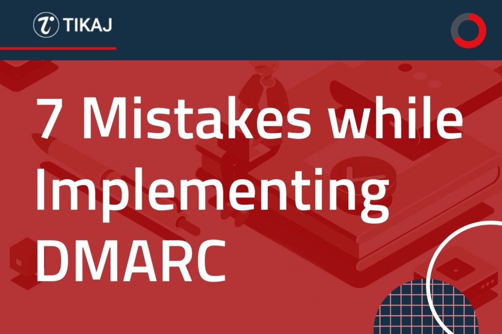 Dmarc 7 mistakes while implementing dmarc 1
