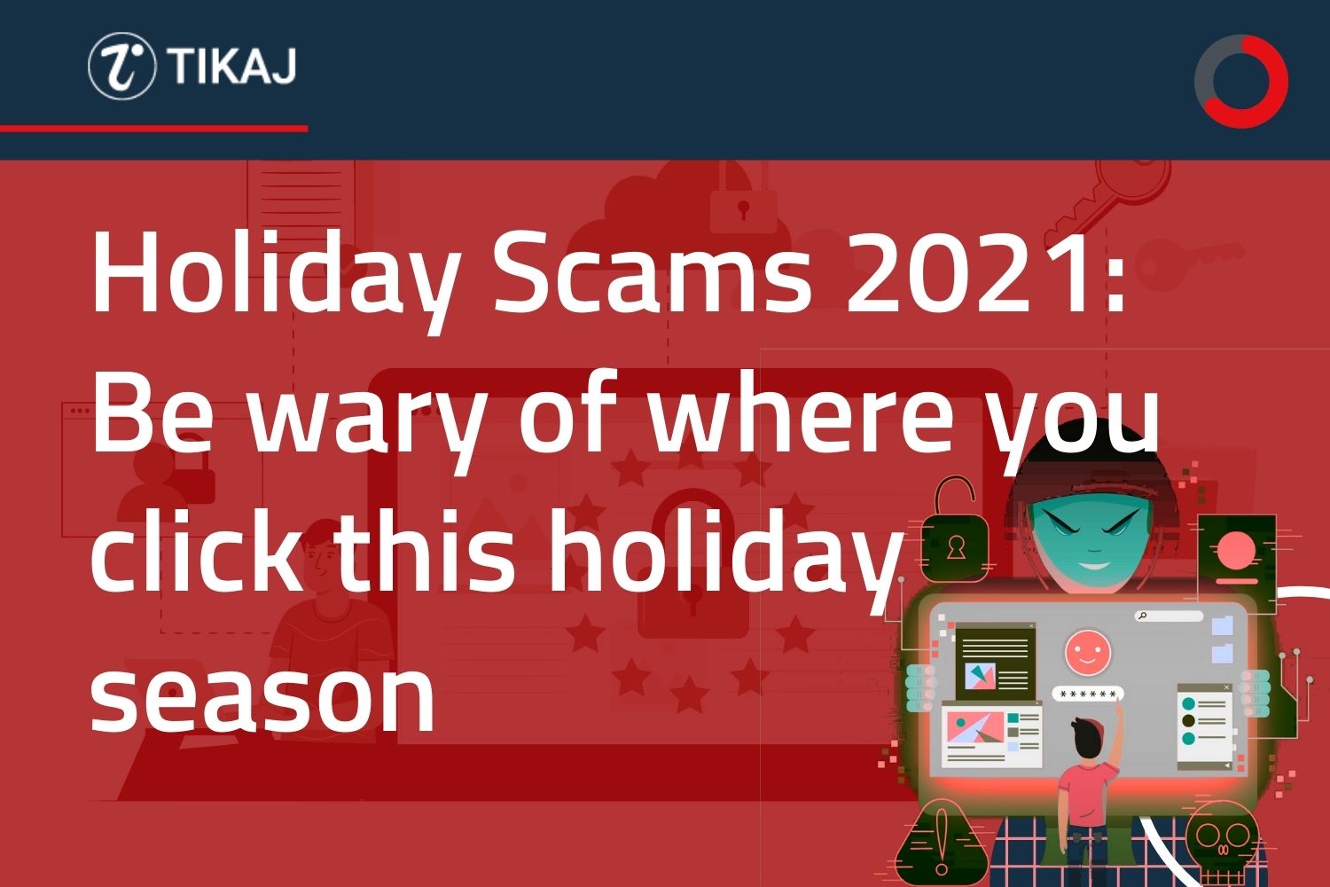 Holiday Scams 2021: Be Wary of what you click on, this Holiday Season!