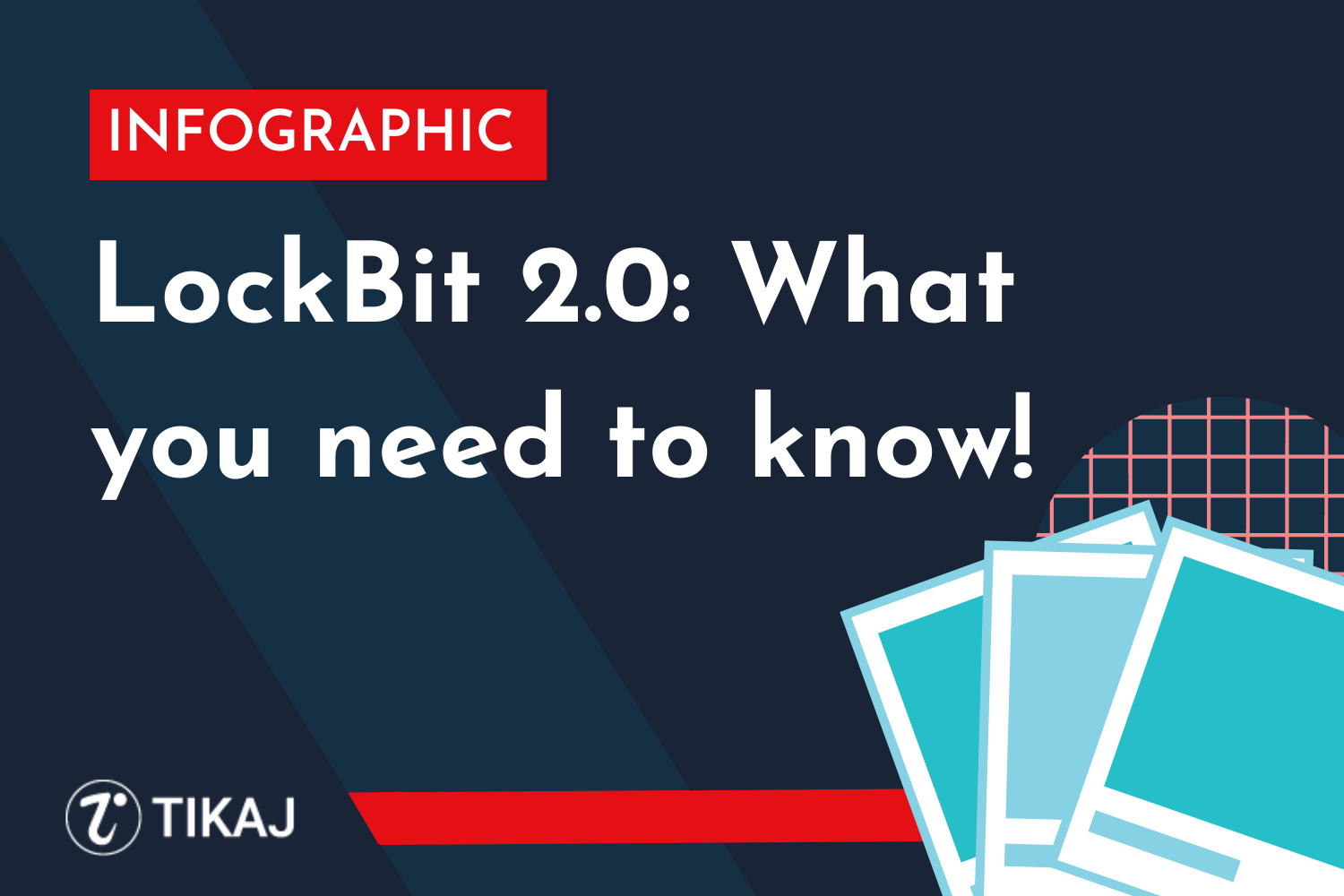 LockBit 2.0: What you need to know!