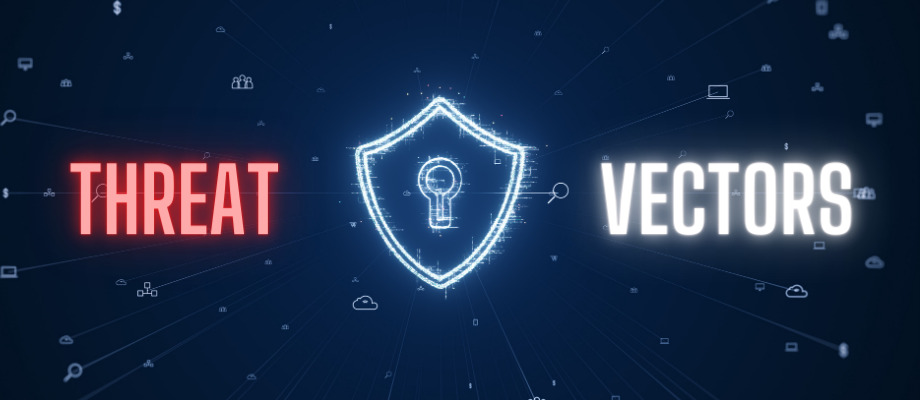 Threat vectors