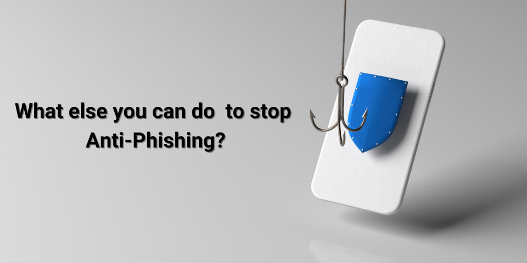 What else can you do to stop phishing attacks