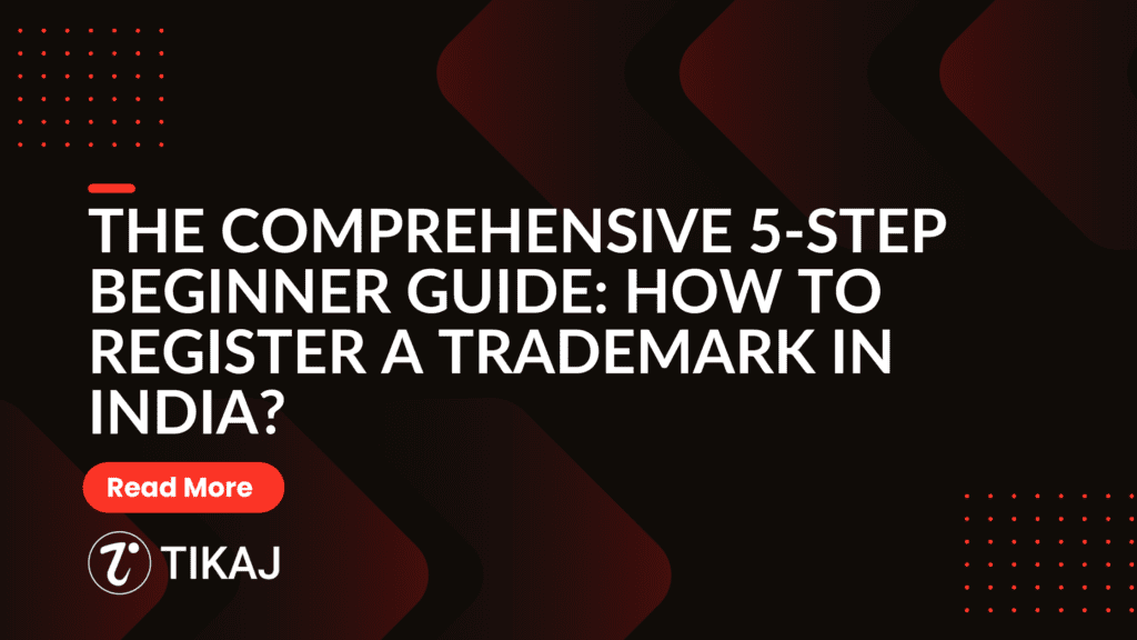 How to Register a Trademark in India? The Comprehensive 5-Step Beginner Guide. 1 how to register a trademark in India