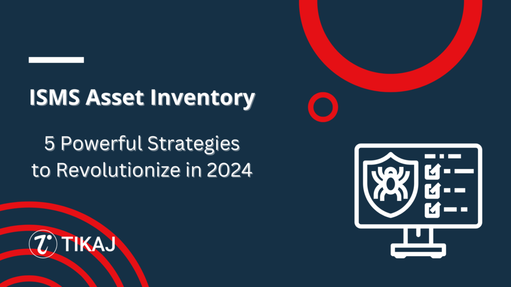 ISMS Asset Inventory: 5 Powerful Strategies to Revolutionize in 2024 1 ISMS Asset Inventory